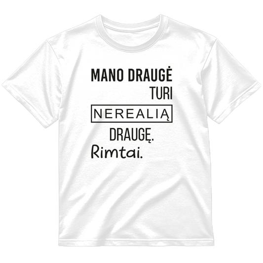 „Mano draugė turi..." Marškinėliai