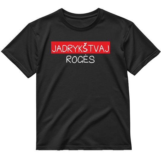„Jadrykštvaj Rogės" Marškinėliai