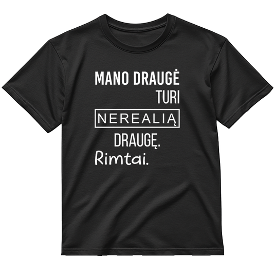 „Mano draugė turi..." Marškinėliai